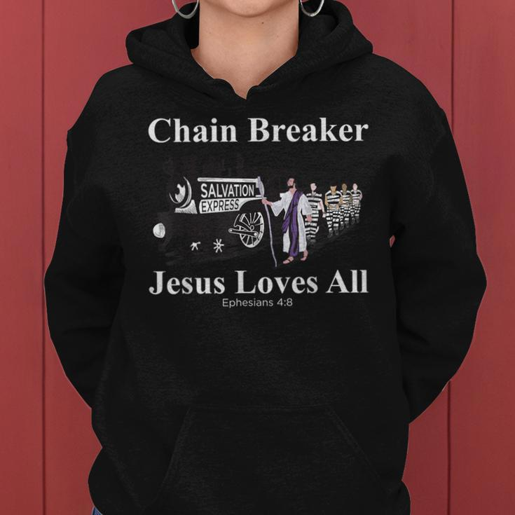 Jesus Loves All Chain Breaker Christian Faith Based Worship Women Hoodie