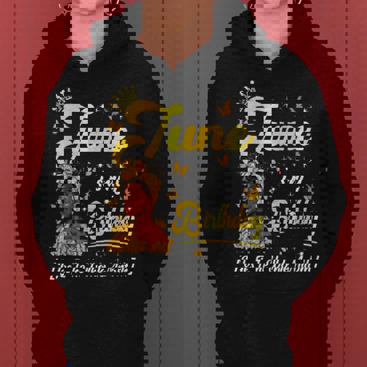 June Is My Birthday African American Woman Birthday Queen Women Hoodie June Is My Birthday African American Woman Birthday Queen Women Hoodie