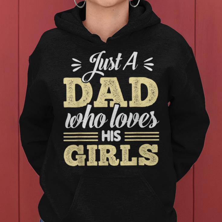 Just A Dad Who Loves His Girls Father's Day Daddy Daughter Women Hoodie