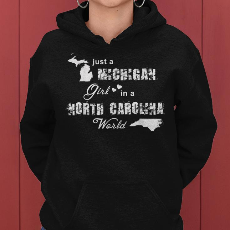 Just A Michigan Girl In A North Carolina WorldWomen Hoodie