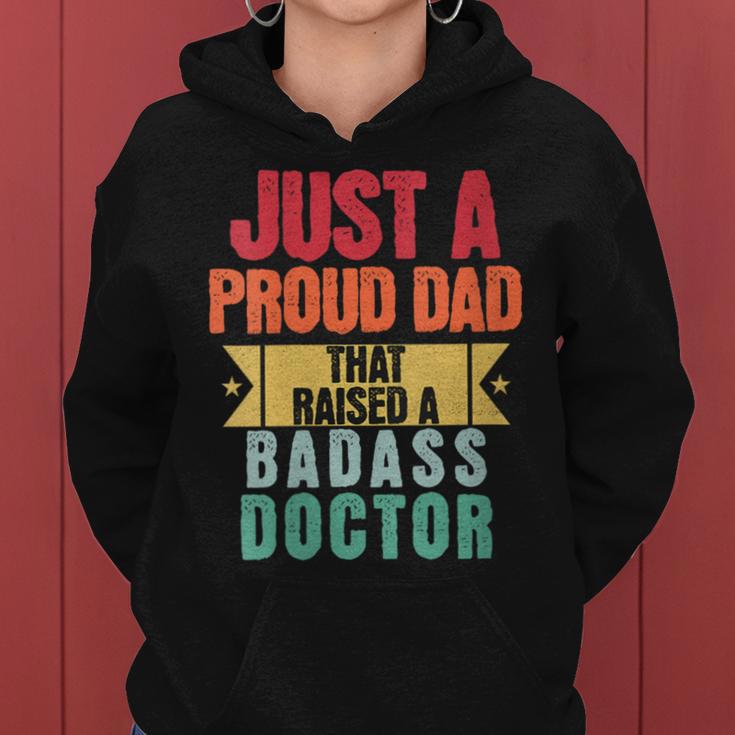 Just A Proud Dad That Raised A Badass Doctor Fathers Day Women Hoodie