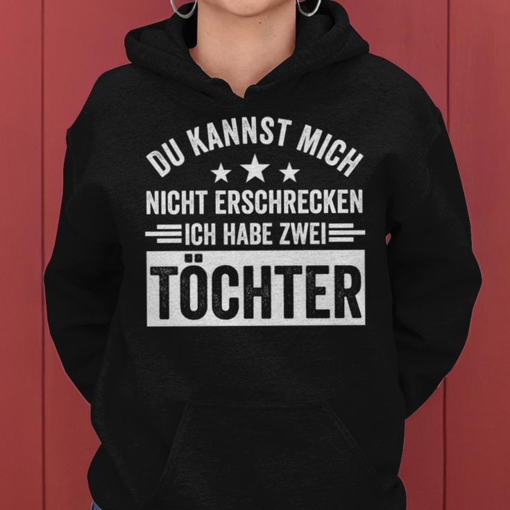 Kannst Mich Nicht Erschreckcken Ich Habe 2 Töchter Papa Mama Kapuzenpullover für Damen