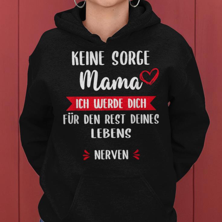 Keine Sorge Mama Ich Werde Dich Für Den Rest Deines Leben Kapuzenpullover für Damen