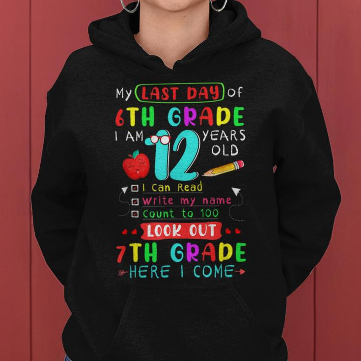 Last Day Of 6Th Grade I'm 12 Years Old 7Th Grade Come Women Hoodie