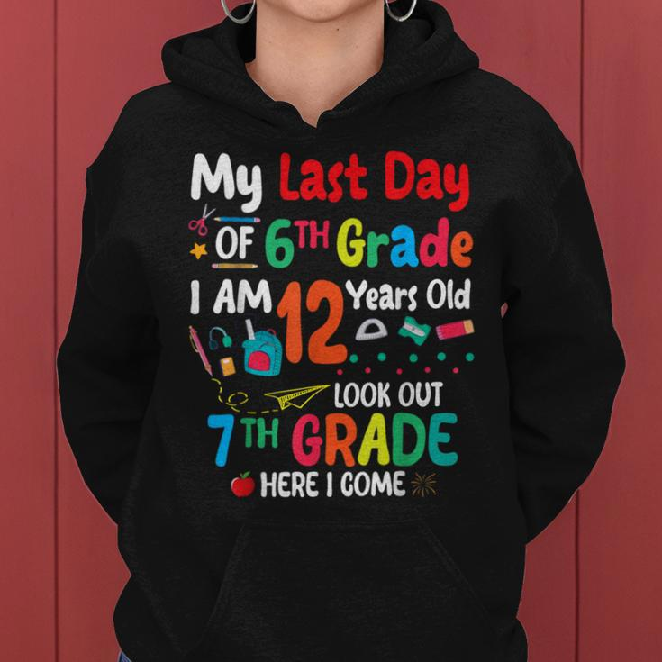 My Last Day Of 6Th Grade I'm 12 Years Old Look Out 7Th Grade Women Hoodie