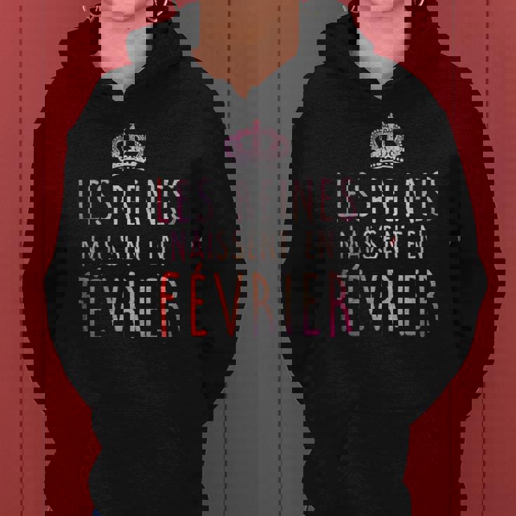 Les Reines Naissent En Fevrier Tshirt Sweat à capuche femme