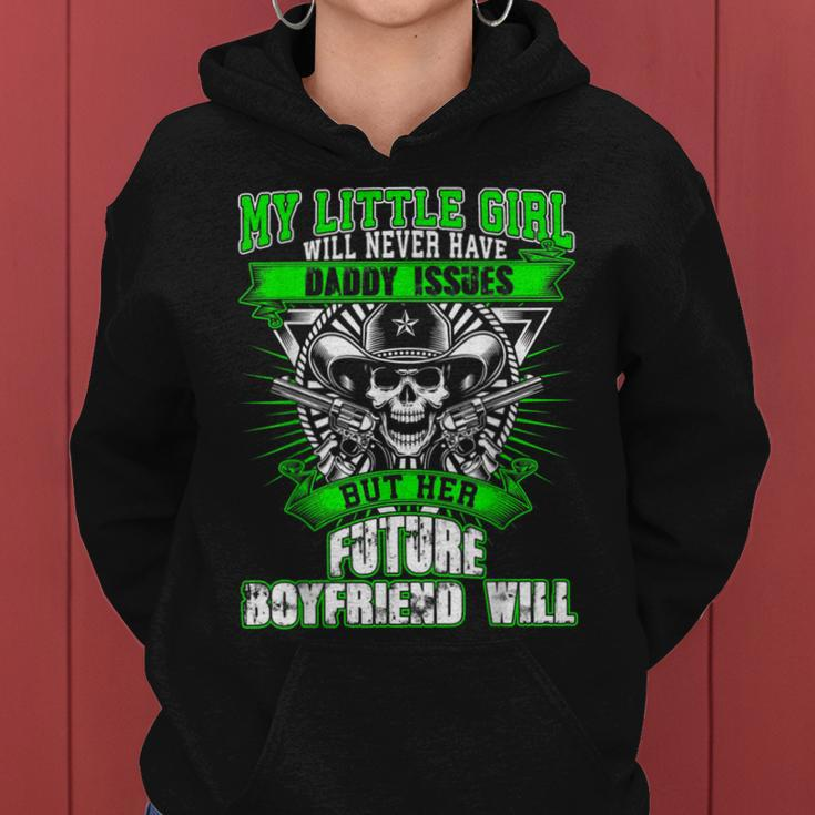 My Little Girl Will Never Have Daddy Issues- Daddy Women Hoodie