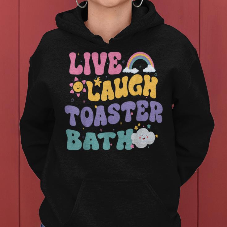 Live Laugh Toaster Bath Groovy Vintage Saying Joke Women Hoodie