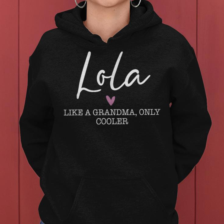 Lola Like A Grandma Only Cooler Heart Mother's Day Lola Women Hoodie