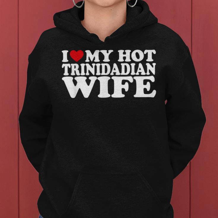 I Love My Hot Trinidadian Wife I Love My Trinidadian Wife Women Hoodie