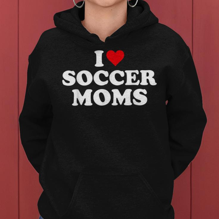 I Love Soccer Moms Sports Soccer Mom Life Player Women Hoodie