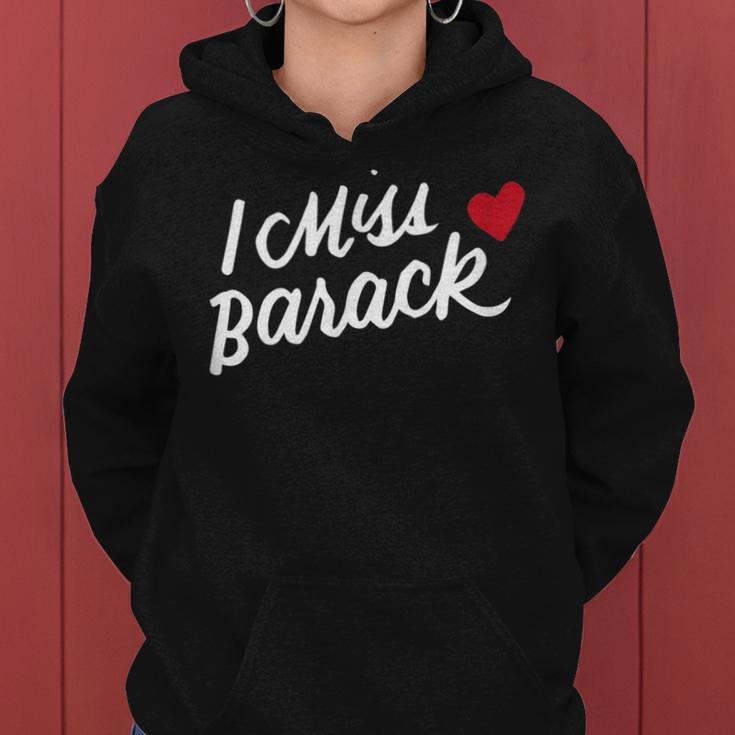 I Miss Barack Barrack Obama President History Political Women Hoodie