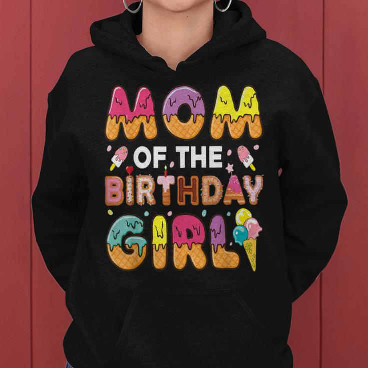 Mom Of The Birthday Bday Girl Ice Cream Birthday Party Women Hoodie