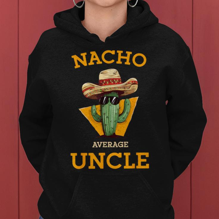 Nacho Average Uncle Mexican Uncle Cactus Cinco De Mayo Women Hoodie