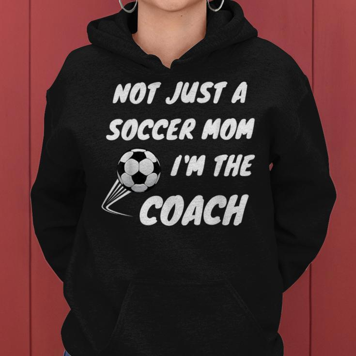 Not Just A Soccer Mom I'm A Coach Team Player Mother's Day Women Hoodie