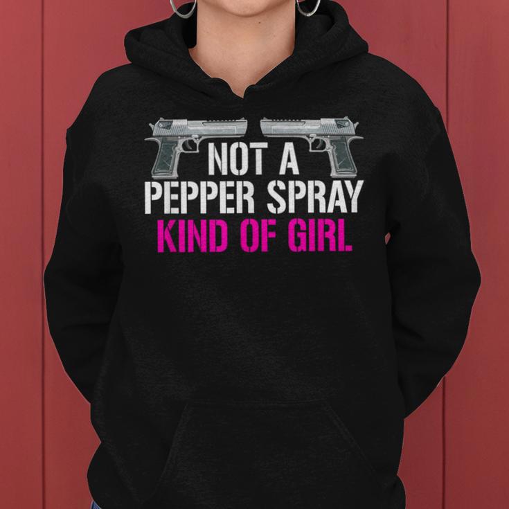 Not A Pepper Spray Kind Of Girl Gun Owner Saying Women Hoodie