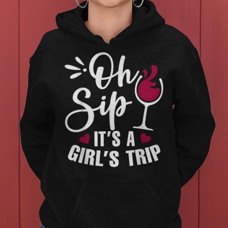 Oh Sip It's Girl's Trip Wine Party For Drinking Women Hoodie