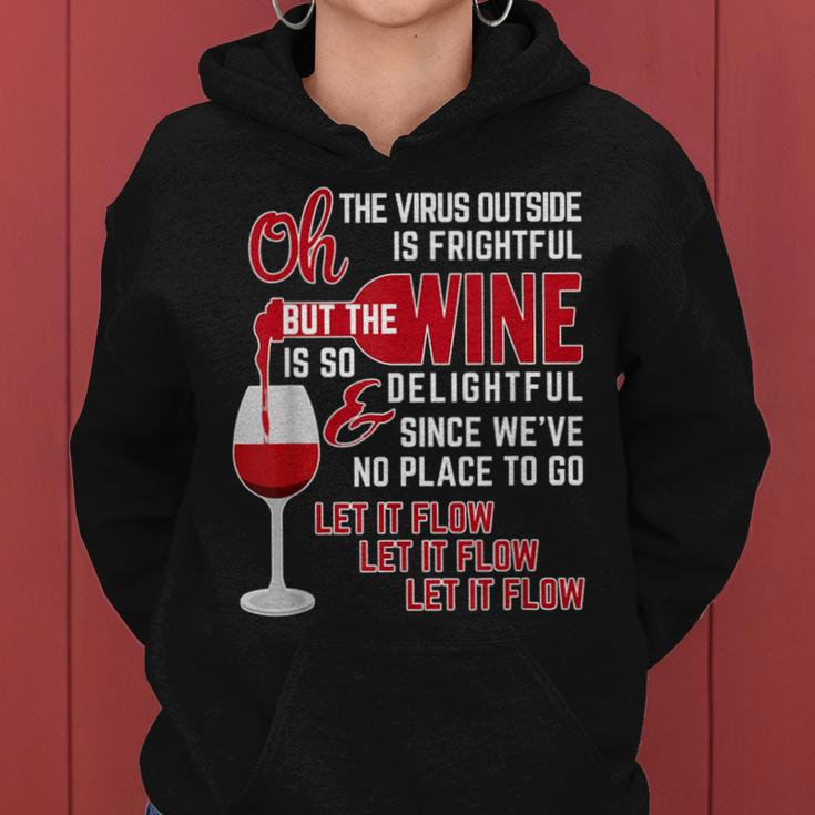 Oh The Virus Outside Is Frightful But The Wine Is Delightful Women Hoodie
