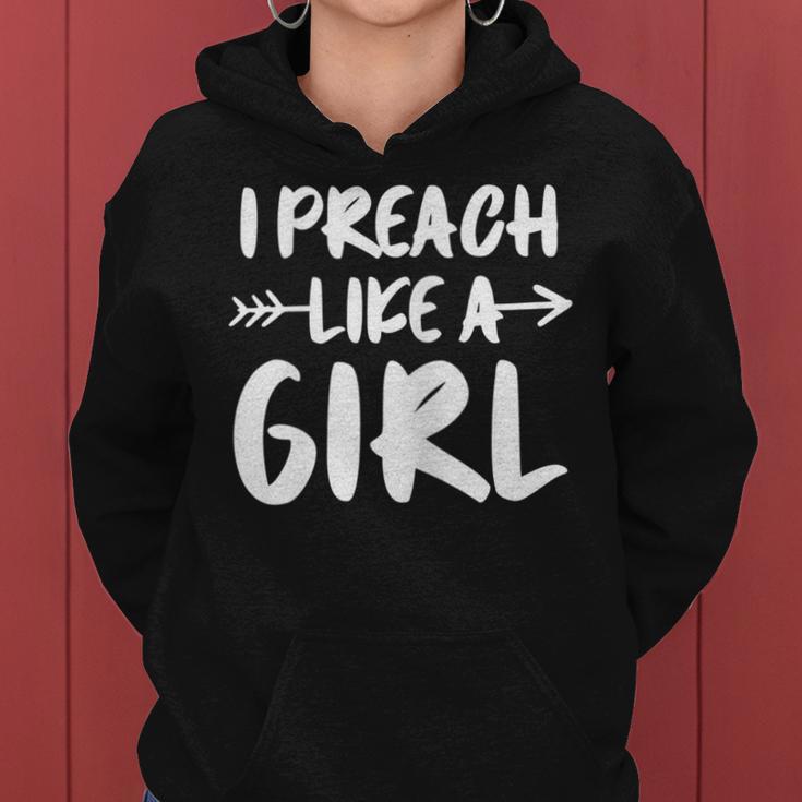 I Preach Like A Girl Female Pastor Christian Preacher Women Hoodie