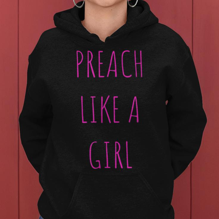 Preach Like A Girl Pastor Or Woman Preacher Women Hoodie
