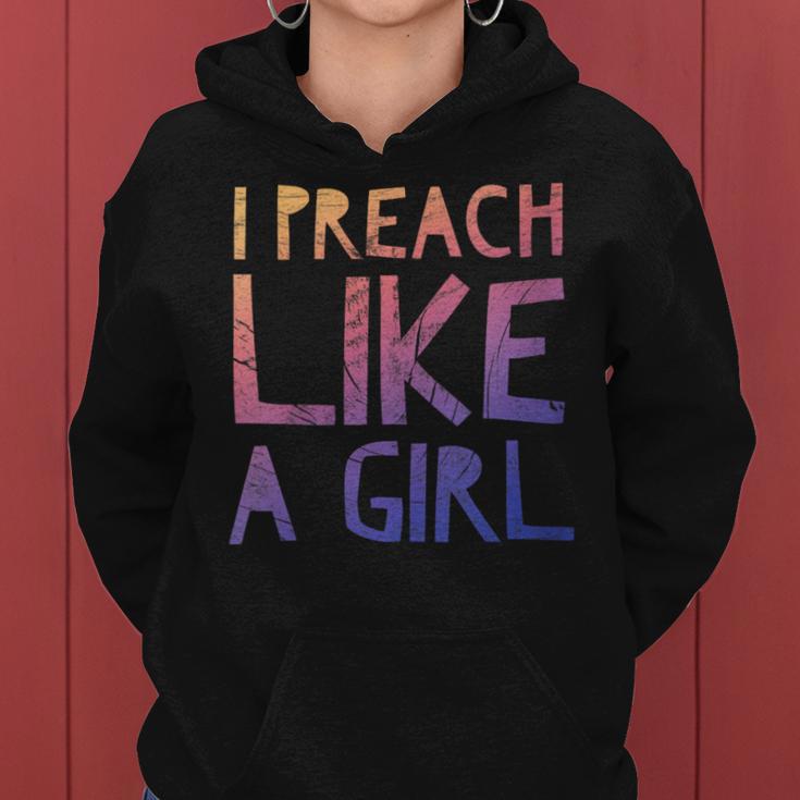 I Preach Like A Girl Pastors Woman Preacher Women Hoodie