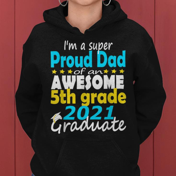 Proud Dad Of A 5Th Grade Graduate Here I Come Middle School Women Hoodie