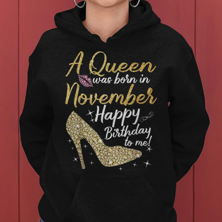 Queens Are Born In November Birthday For Women Women Hoodie