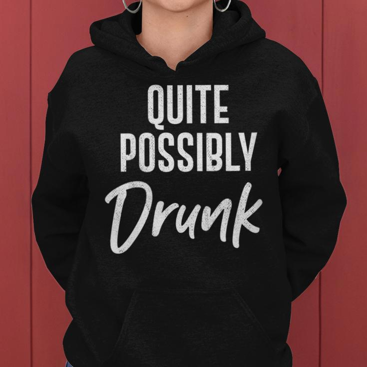 Quite Possibly Drunk Alcohol Drinking Brunch Top Women Hoodie