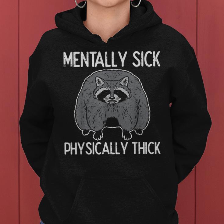 Raccoon Mentally Sick Physically Thick Meme Women Women Hoodie