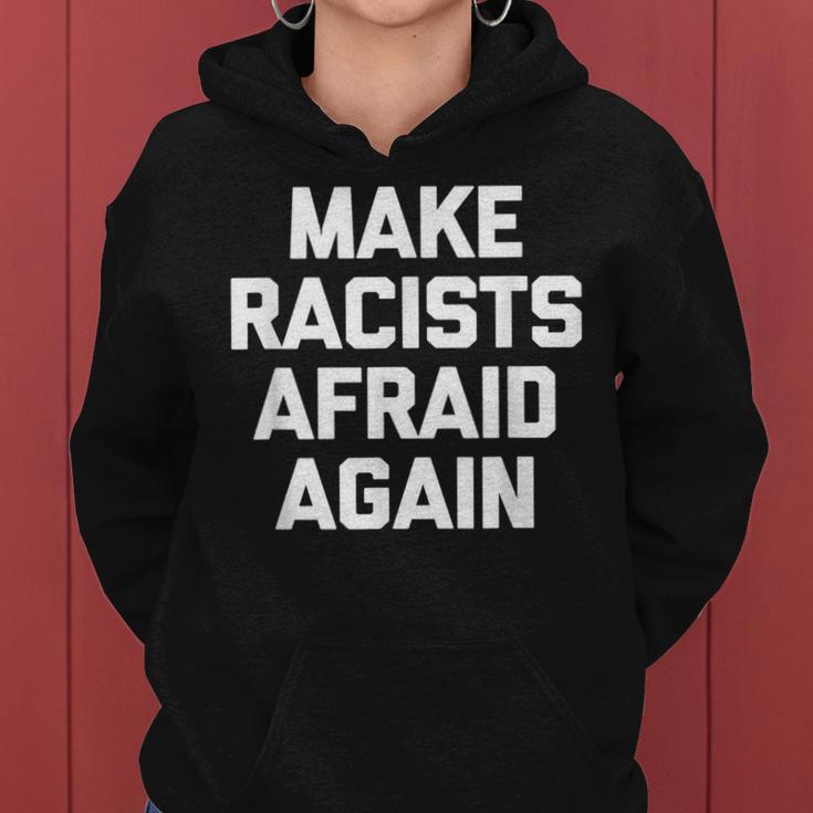 Make Racists Afraid Again Saying Sarcastic Women Hoodie