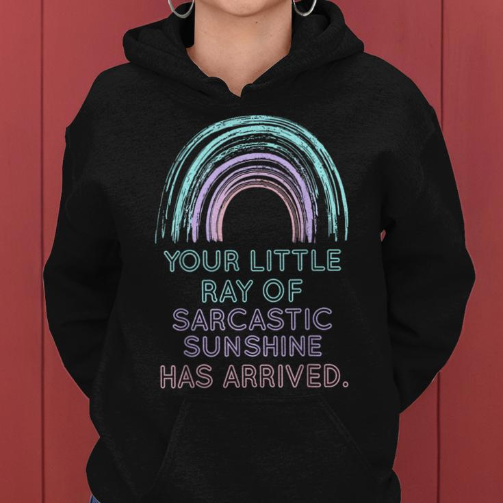 Rainbow Your Little Ray Of Sarcastic Sunshine Has Arrived Women Hoodie