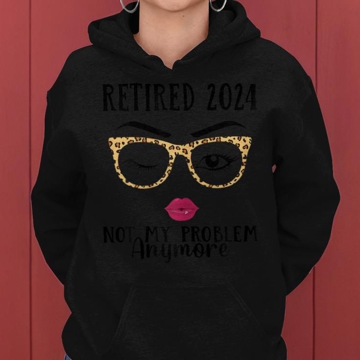 Retired 2024 Not My Problem Anymore Retirement For Men Women Hoodie