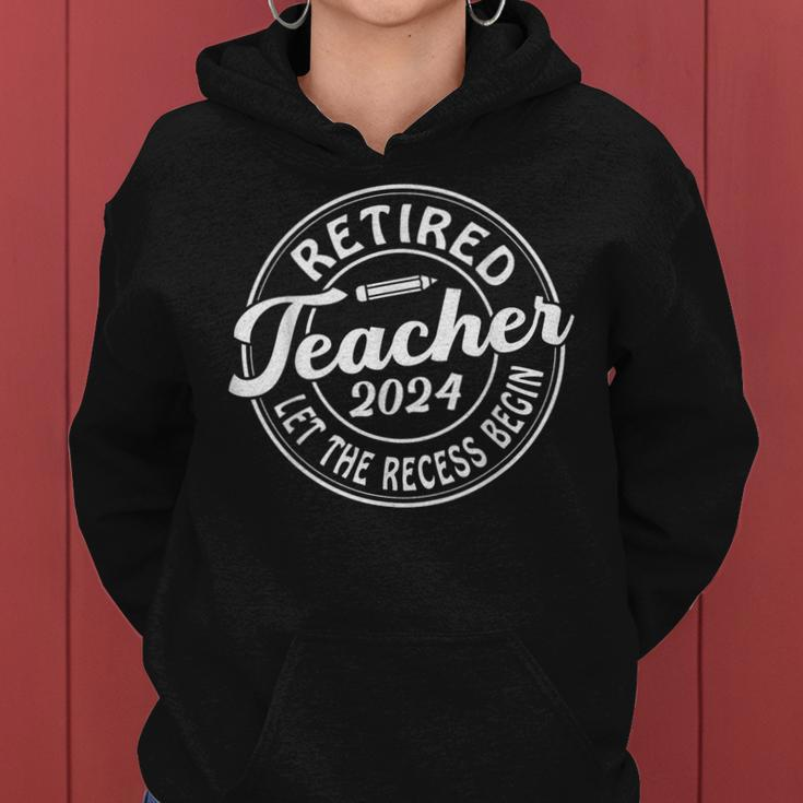 Retired Teacher 2024 Let The Recess Begin Teacher Retirement Women Hoodie