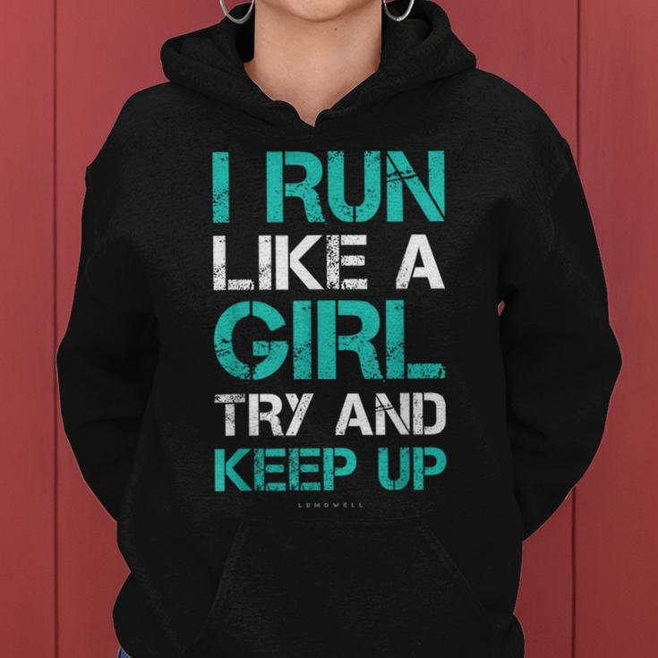 I Run Like A Girl Try To Keep Up Running Women Hoodie