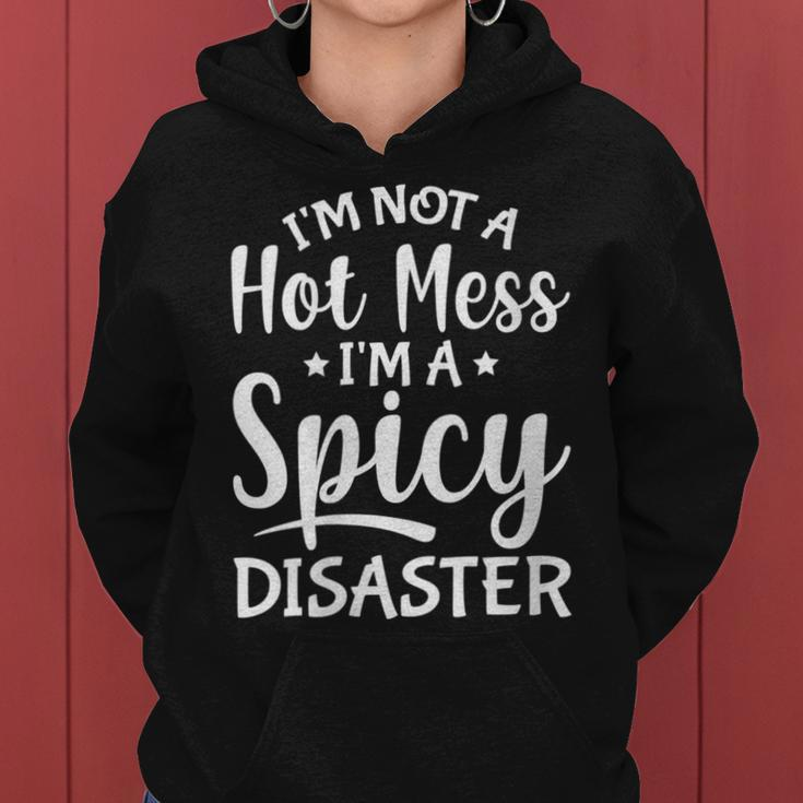 Sarcastic Saying I'm Not A Hot Mess I'm A Spicy Disaster Women Hoodie