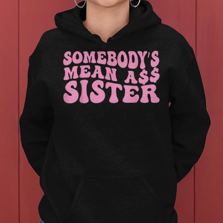 Sarcastic Somebody's Mean Ass Sister Idea Quote Women Hoodie