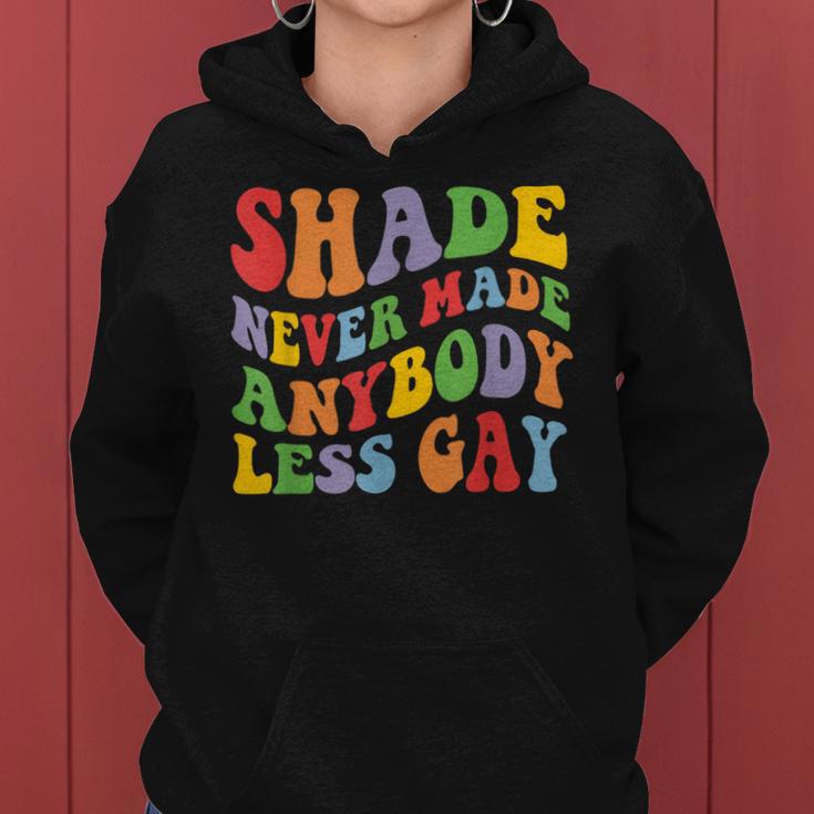 Shade Never Made Anybody Less Gay Rainbow Lgbt Lesbian Pride Women Hoodie