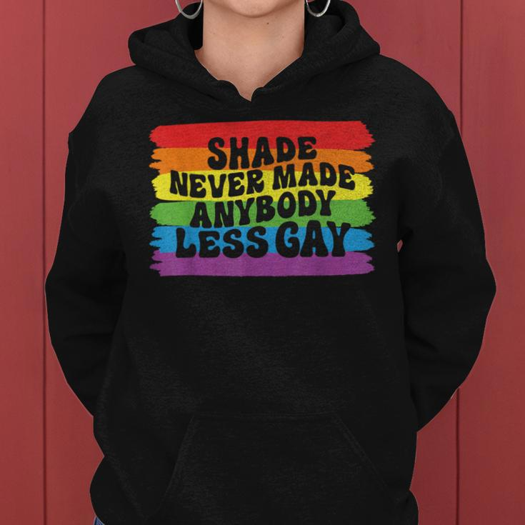 Shade Never Made Anybody Less Gay Rainbow Lgbtq Pride Month Women Hoodie