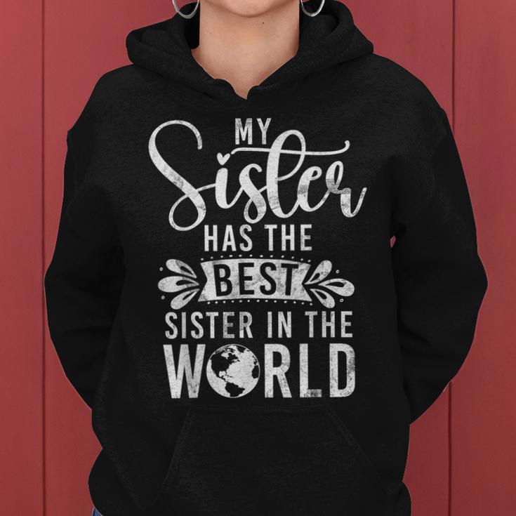 My Sister Has The Best Sister In The World Sister Women Hoodie