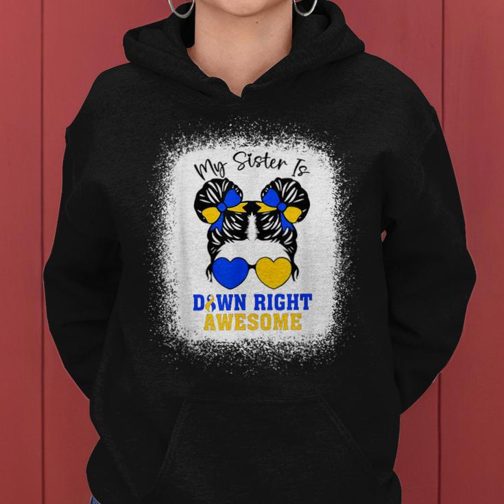 My Sister Is Down Right Awesome Down Syndrome Messy Bun Girl Women Hoodie