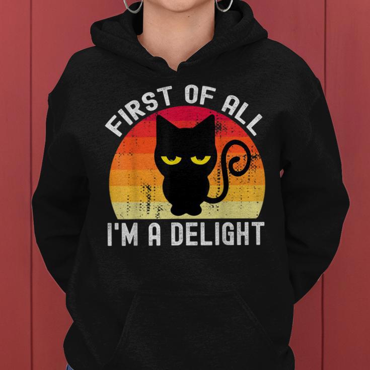 Snarky Cat First Of All I'm A Delight Sarcastic Kitty Women Hoodie