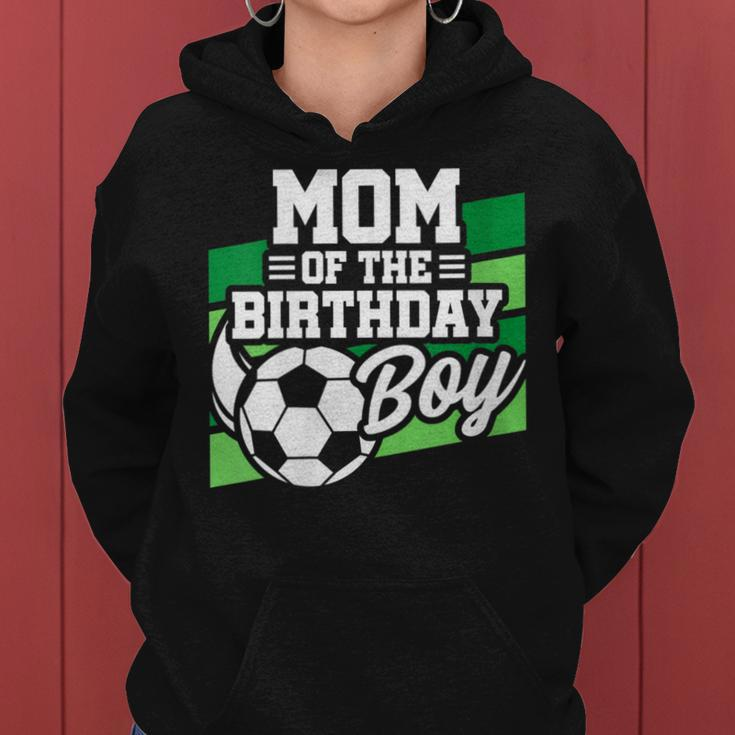 Soccer Birthday Birthday Mom Boys Soccer Birthday Women Hoodie