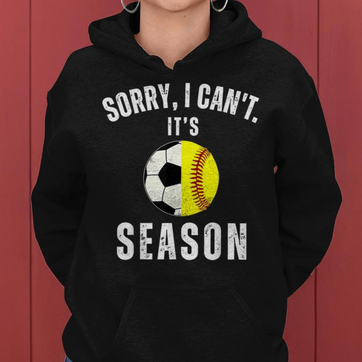 Sorry I Can't It's Soccer And Softball Season Mom Of Both Women Hoodie