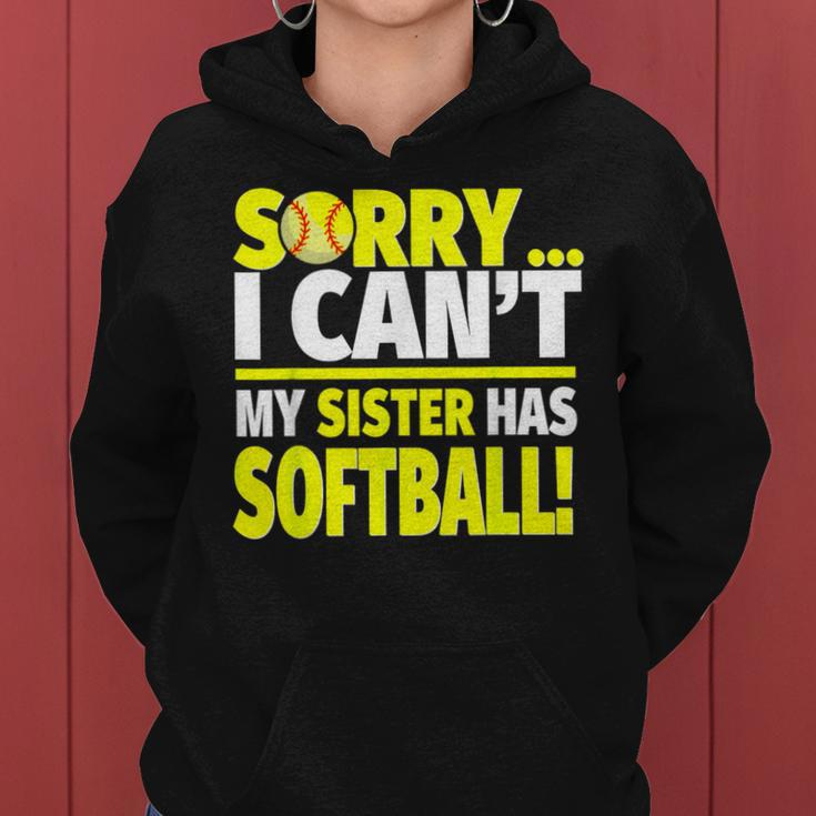 Sorry My Sister Has Softball Softball Sibling Women Hoodie