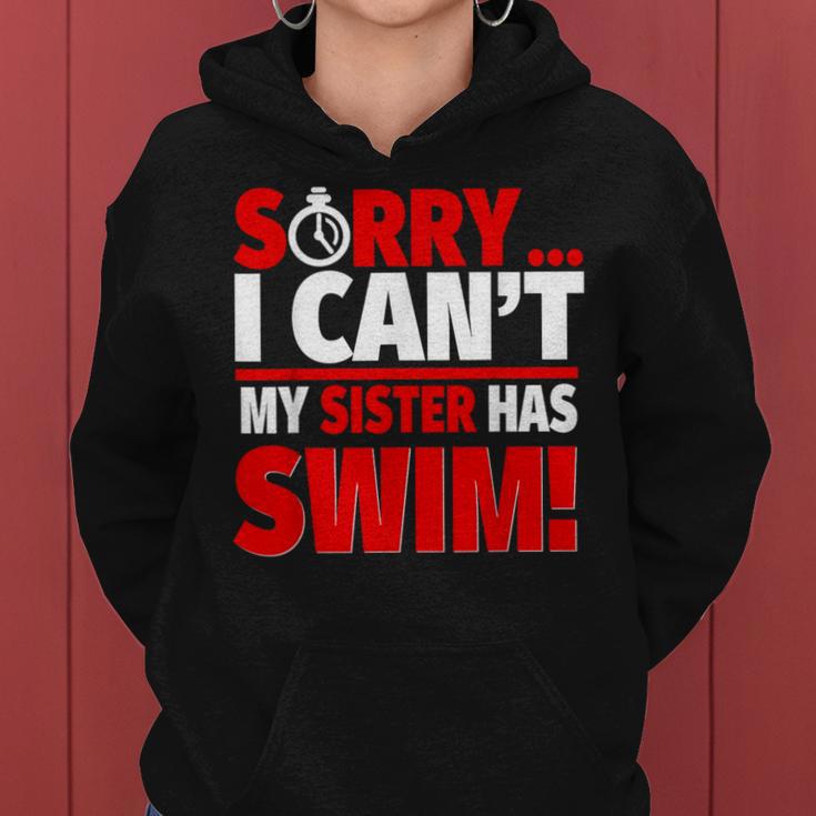 Sorry My Sister Has Swim Swim Brother Or Sister Women Hoodie