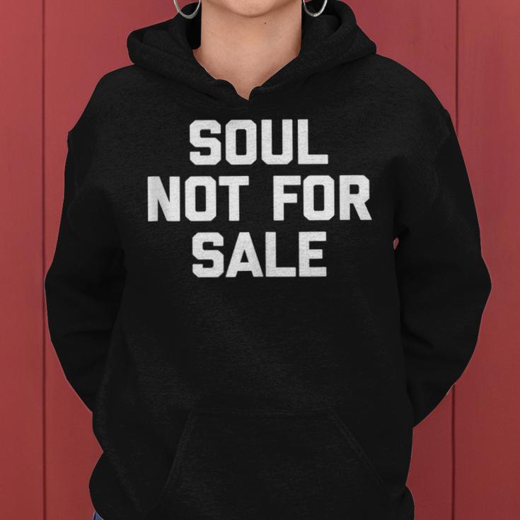 Soul Not For Sale Saying Sarcastic Humor Cool Women Hoodie