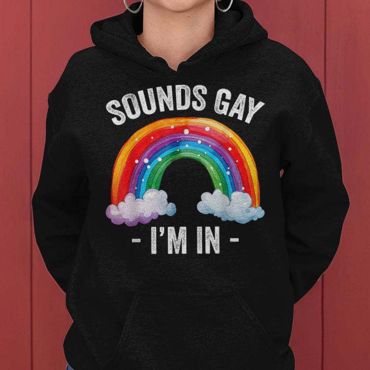 Sounds Gay I'm In Rainbow Lgbt Pride Gay Women Hoodie