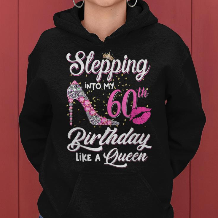 Stepping Into My 60Th Birthday Like A Queen Women Women Hoodie