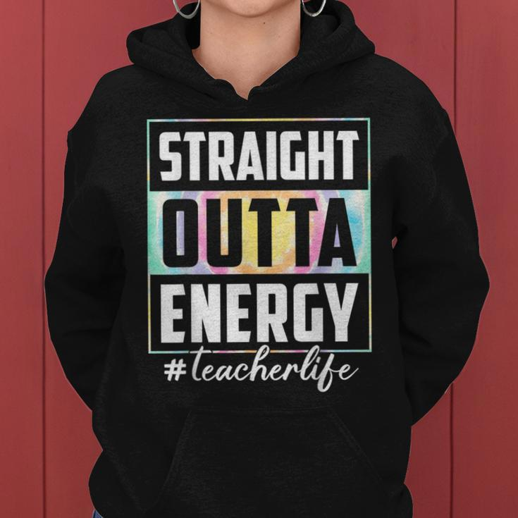 Straight Outta Energy Teacher Life Tie Dye Last Day School Women Hoodie