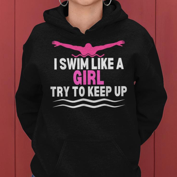 I Swim Like A Girl Try To Keep Up Swimming Swimmer Women Hoodie